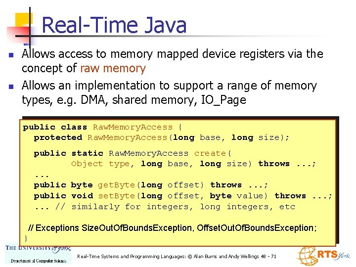 Real-Time Java n n Allows access to memory mapped device registers via the concept