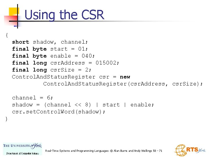 Using the CSR { short shadow, channel; final byte start = 01; final byte