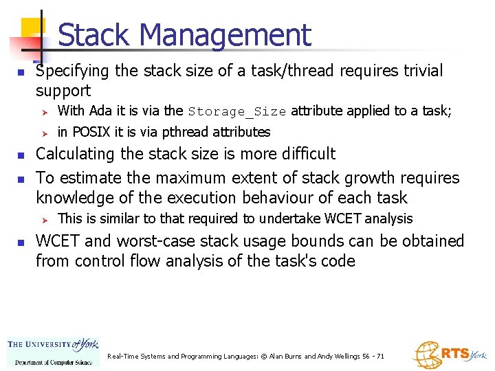 Stack Management n n n Specifying the stack size of a task/thread requires trivial