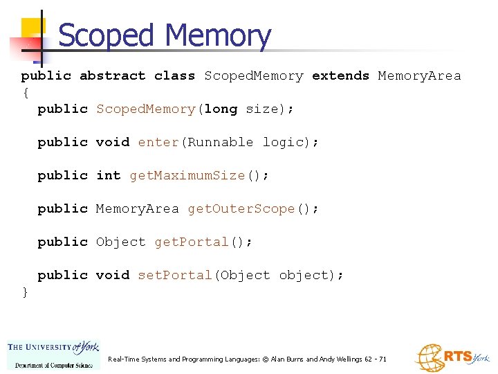 Scoped Memory public abstract class Scoped. Memory extends Memory. Area { public Scoped. Memory(long