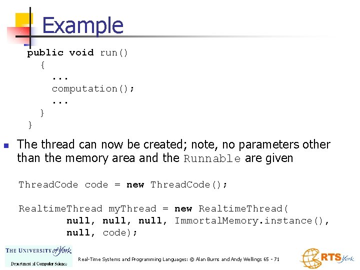 Example public void run() {. . . computation(); . . . } } n