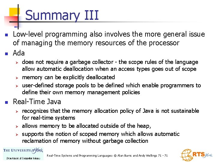 Summary III n n Low-level programming also involves the more general issue of managing