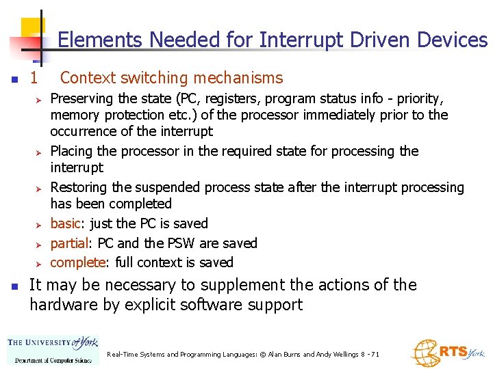 Elements Needed for Interrupt Driven Devices n 1 Ø Ø Ø n Context switching