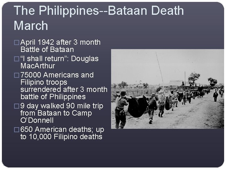 The Philippines--Bataan Death March � April 1942 after 3 month Battle of Bataan �
