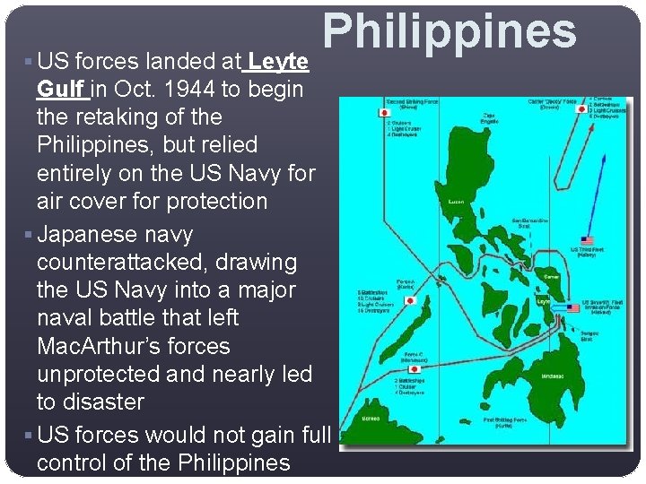 Philippines § US forces landed at Leyte Gulf in Oct. 1944 to begin the
