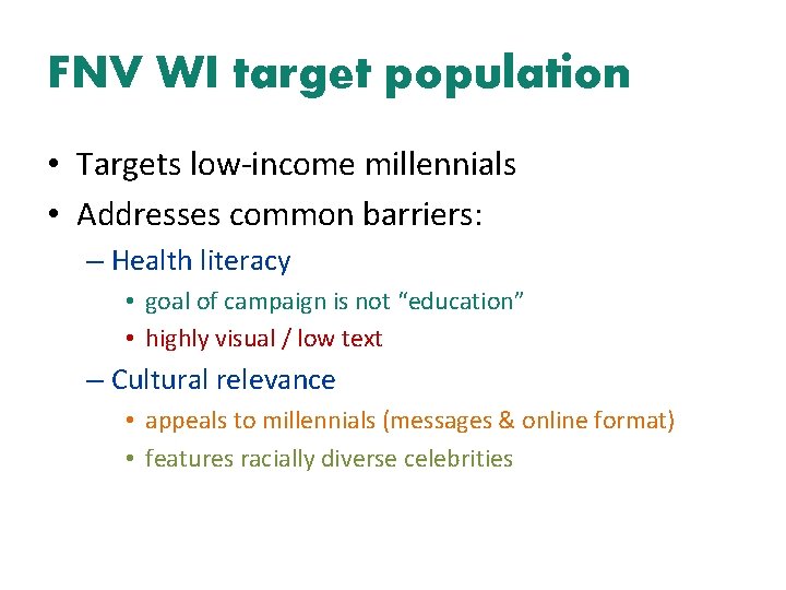 FNV WI target population • Targets low-income millennials • Addresses common barriers: – Health