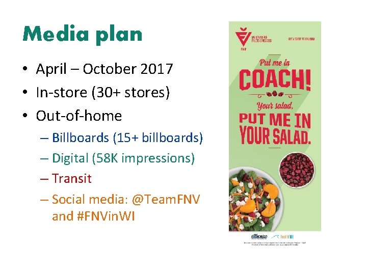 Media plan • April – October 2017 • In-store (30+ stores) • Out-of-home –
