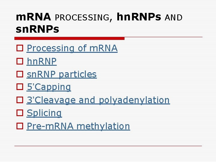 m. RNA PROCESSING, hn. RNPs sn. RNPs o o o o AND Processing of
