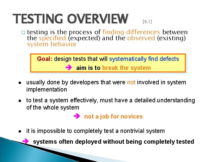 TESTING OVERVIEW � [9. 1] testing is the process of finding differences between the