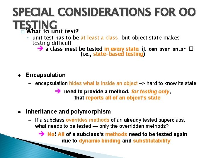 SPECIAL CONSIDERATIONS FOR OO TESTING What to unit test? � ◦ unit test has SPECIAL CONSIDERATIONS FOR OO TESTING What to unit test? � ◦ unit test has