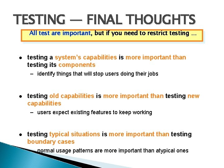 TESTING — FINAL THOUGHTS All test are important, but if you need to restrict TESTING — FINAL THOUGHTS All test are important, but if you need to restrict