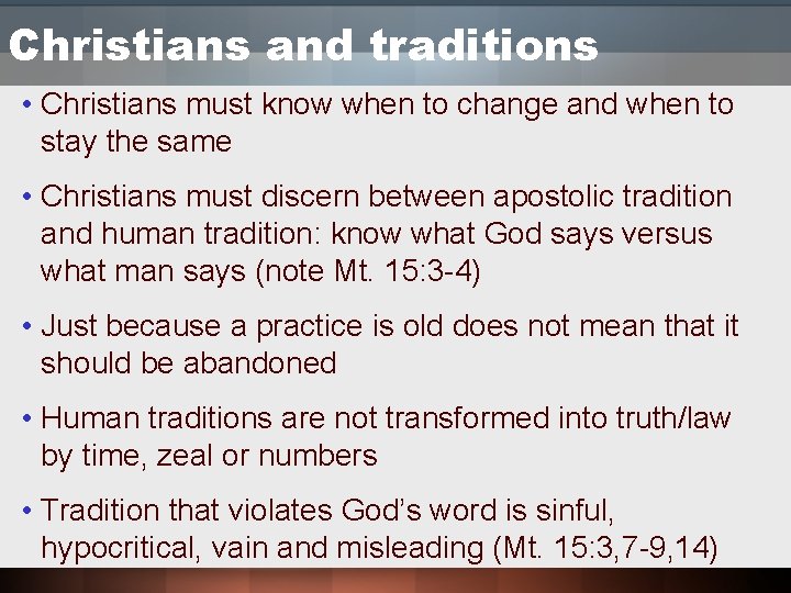 Christians and traditions • Christians must know when to change and when to stay Christians and traditions • Christians must know when to change and when to stay