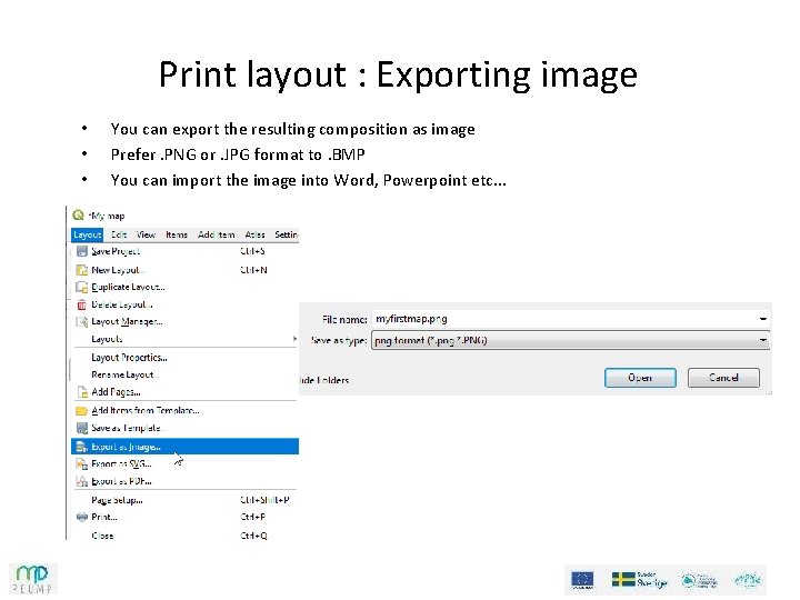 Print layout : Exporting image • • • You can export the resulting composition Print layout : Exporting image • • • You can export the resulting composition