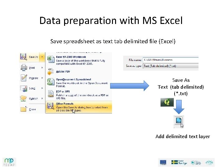 Data preparation with MS Excel Save spreadsheet as text tab delimited file (Excel) Save Data preparation with MS Excel Save spreadsheet as text tab delimited file (Excel) Save