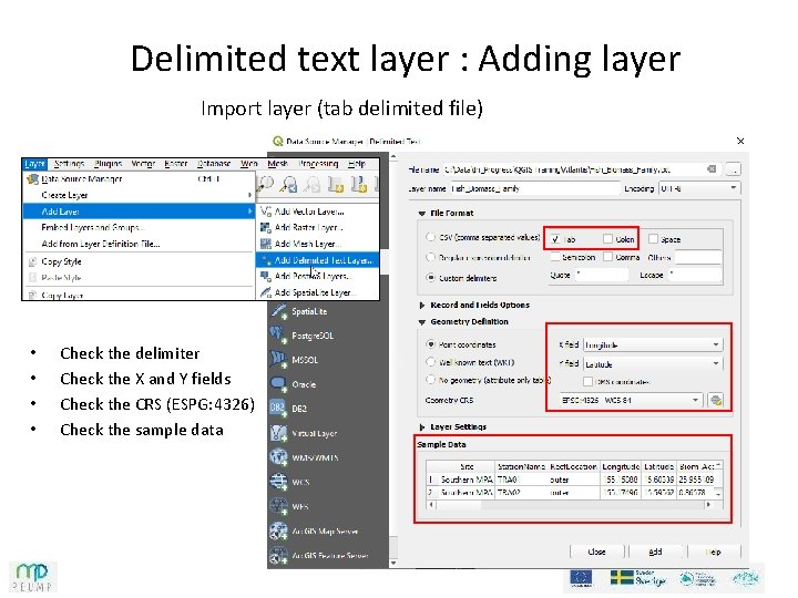 Delimited text layer : Adding layer Import layer (tab delimited file) • • Check Delimited text layer : Adding layer Import layer (tab delimited file) • • Check