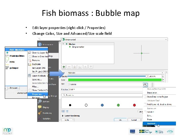 Fish biomass : Bubble map • • Edit layer properties (right-click / Properties) Change Fish biomass : Bubble map • • Edit layer properties (right-click / Properties) Change