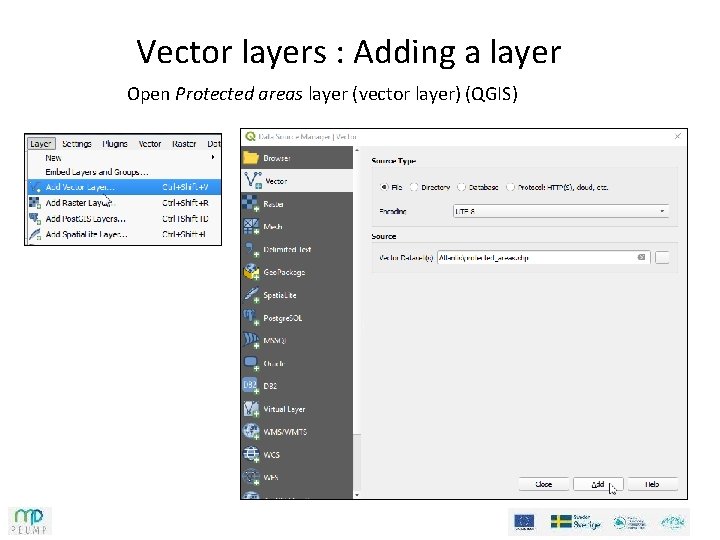 Vector layers : Adding a layer Open Protected areas layer (vector layer) (QGIS) Vector layers : Adding a layer Open Protected areas layer (vector layer) (QGIS)