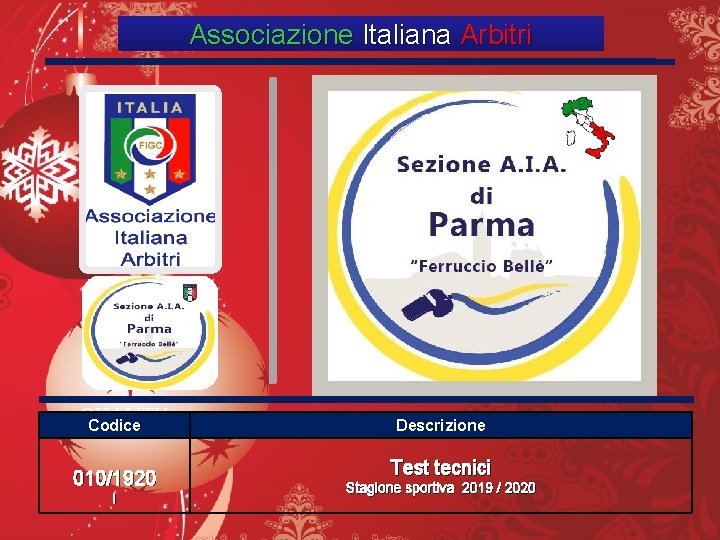 Associazione Italiana Arbitri QUALITY Codice 010/1920 I Descrizione Test tecnici Stagione sportiva 2019 /