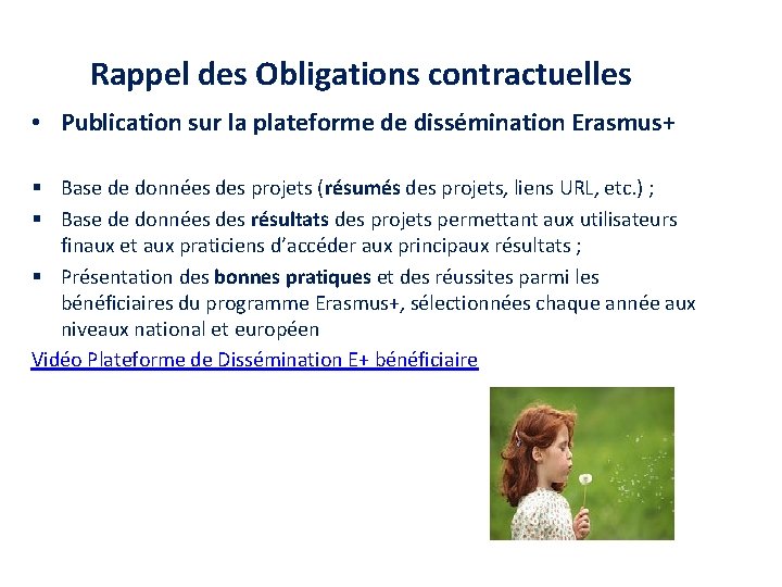 Rappel des Obligations contractuelles • Publication sur la plateforme de dissémination Erasmus+ § Base