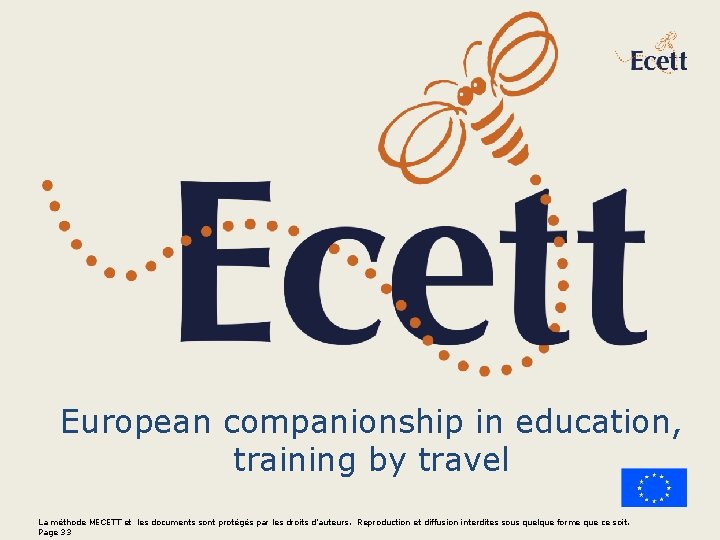 European companionship in education, training by travel La méthode MECETT et les documents sont