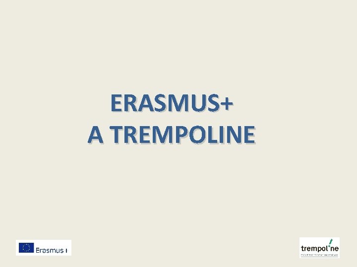 ERASMUS+ A TREMPOLINE 