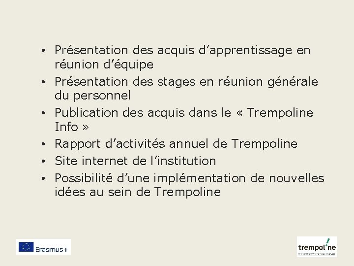  • Présentation des acquis d’apprentissage en réunion d’équipe • Présentation des stages en