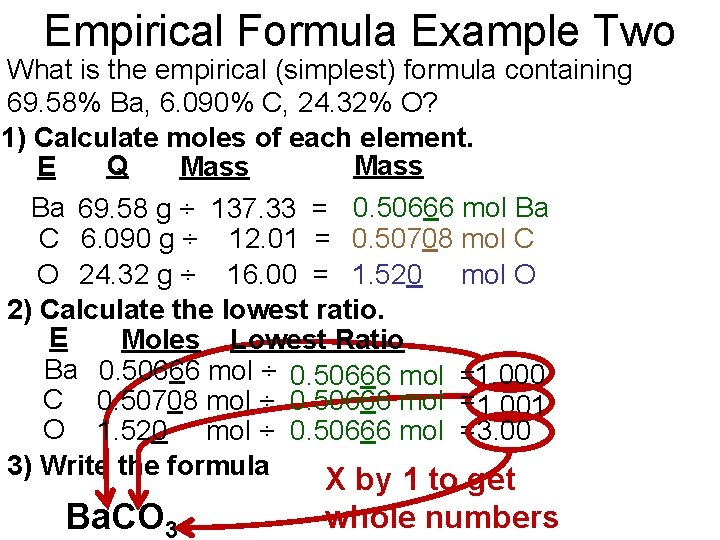 Empirical Formula Example Two What is the empirical (simplest) formula containing 69. 58% Ba,