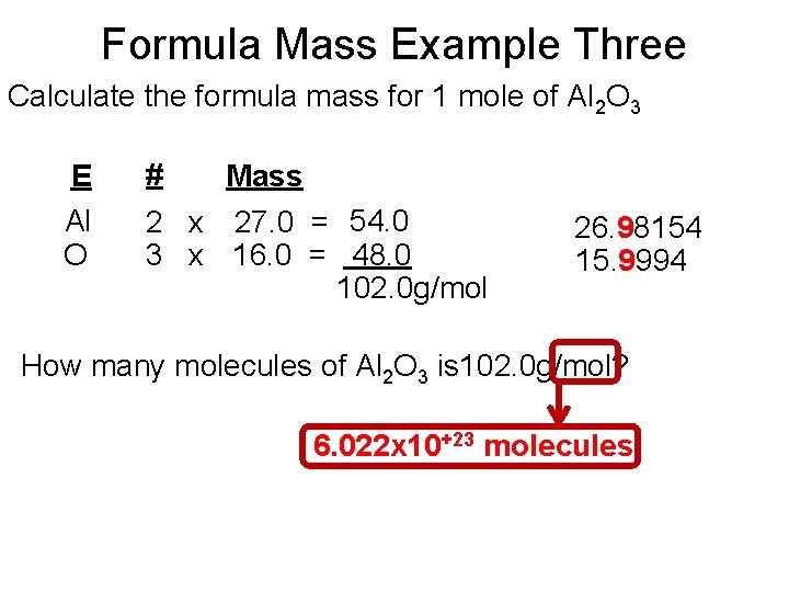 Formula Mass Example Three Calculate the formula mass for 1 mole of Al 2