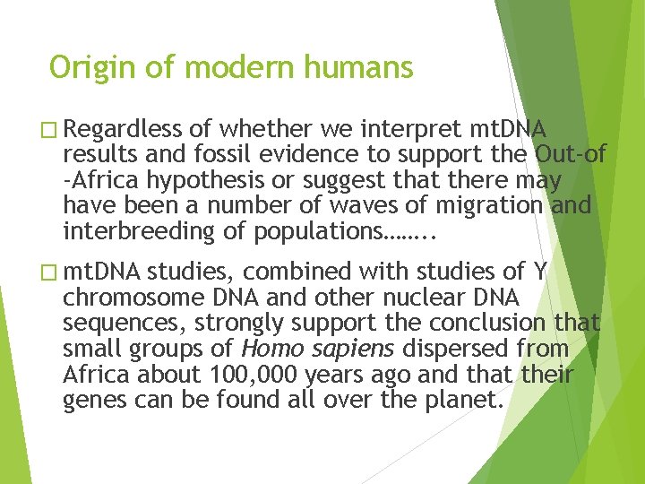 Origin of modern humans � Regardless of whether we interpret mt. DNA results and Origin of modern humans � Regardless of whether we interpret mt. DNA results and