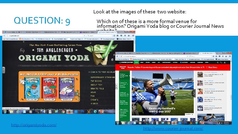 QUESTION: 9 http: //origamiyoda. com/ Look at the images of these two website: Which