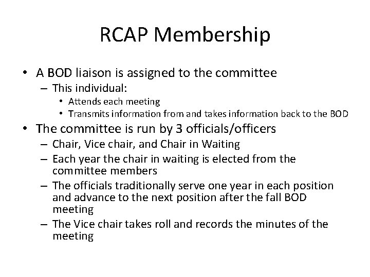 RCAP Membership • A BOD liaison is assigned to the committee – This individual: