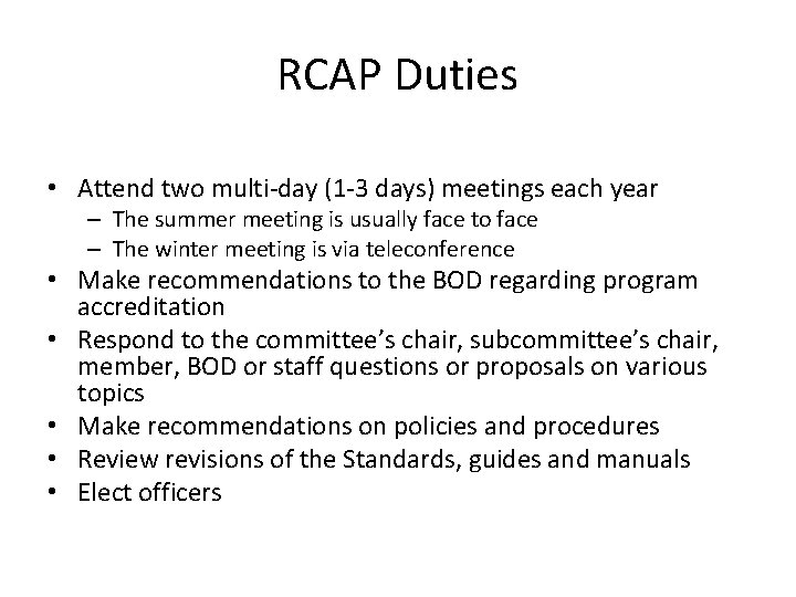RCAP Duties • Attend two multi-day (1 -3 days) meetings each year – The