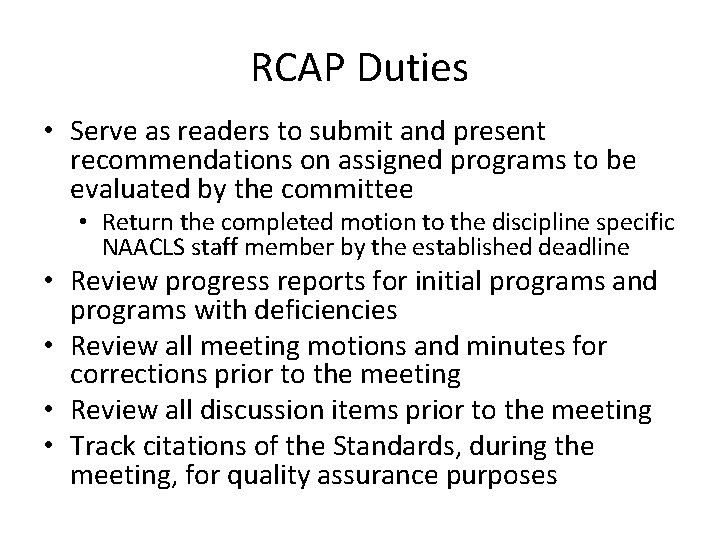 RCAP Duties • Serve as readers to submit and present recommendations on assigned programs