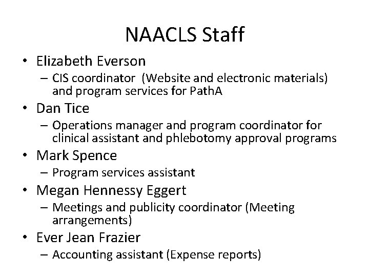 NAACLS Staff • Elizabeth Everson – CIS coordinator (Website and electronic materials) and program