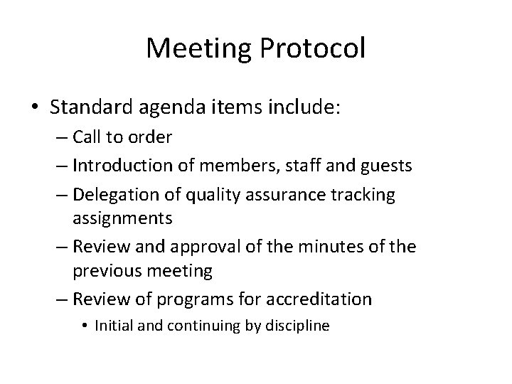 Meeting Protocol • Standard agenda items include: – Call to order – Introduction of