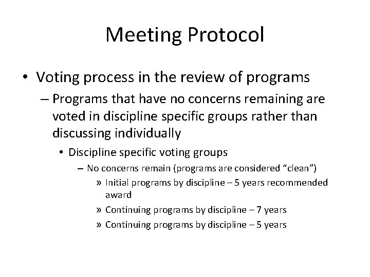 Meeting Protocol • Voting process in the review of programs – Programs that have