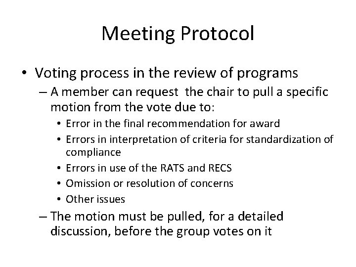 Meeting Protocol • Voting process in the review of programs – A member can