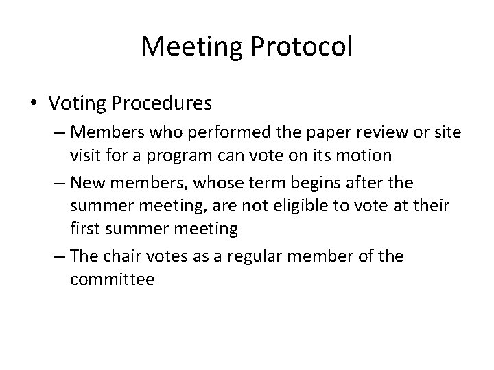 Meeting Protocol • Voting Procedures – Members who performed the paper review or site