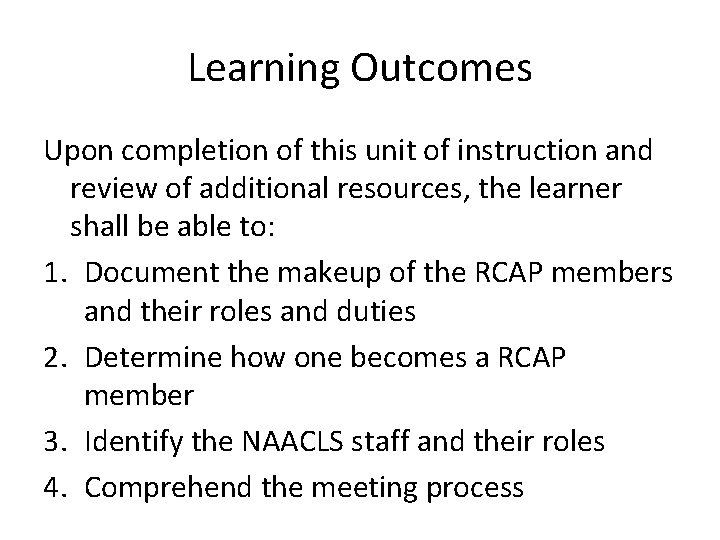 Learning Outcomes Upon completion of this unit of instruction and review of additional resources,