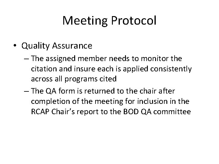 Meeting Protocol • Quality Assurance – The assigned member needs to monitor the citation