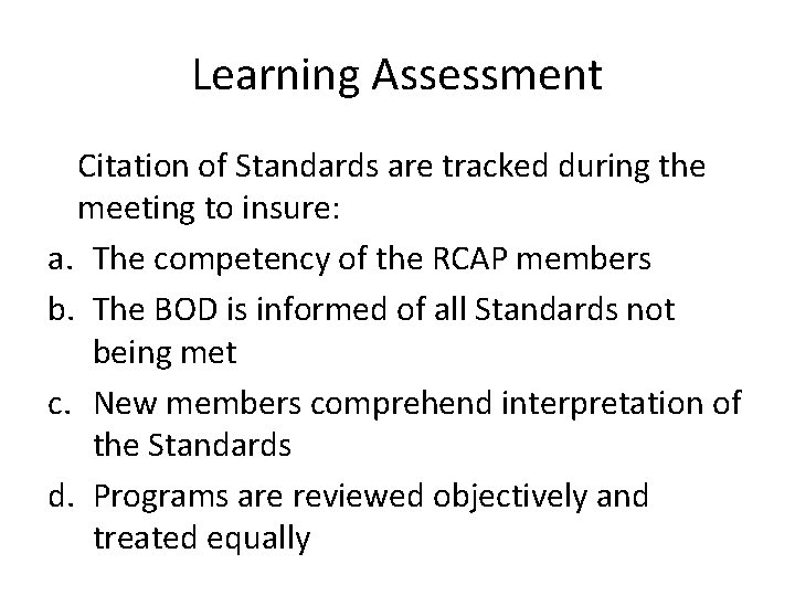 Learning Assessment Citation of Standards are tracked during the meeting to insure: a. The