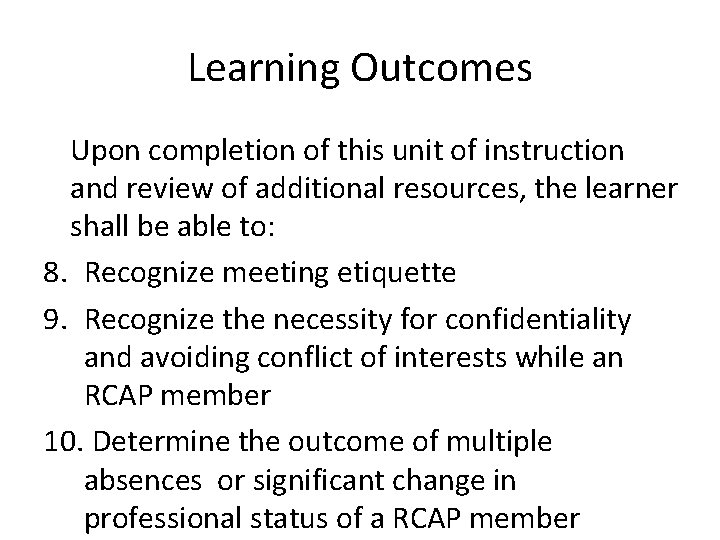 Learning Outcomes Upon completion of this unit of instruction and review of additional resources,