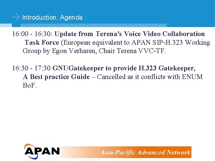 Introduction, Agenda 16: 00 - 16: 30: Update from Terena's Voice Video Collaboration Task