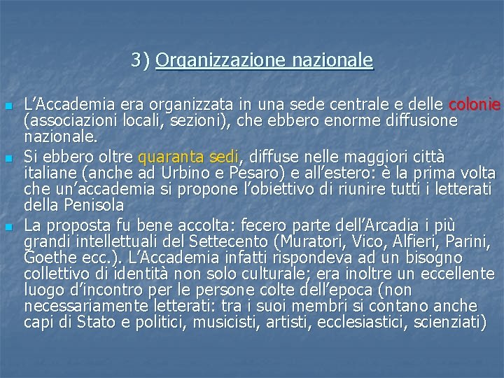 3) Organizzazione nazionale n n n L’Accademia era organizzata in una sede centrale e