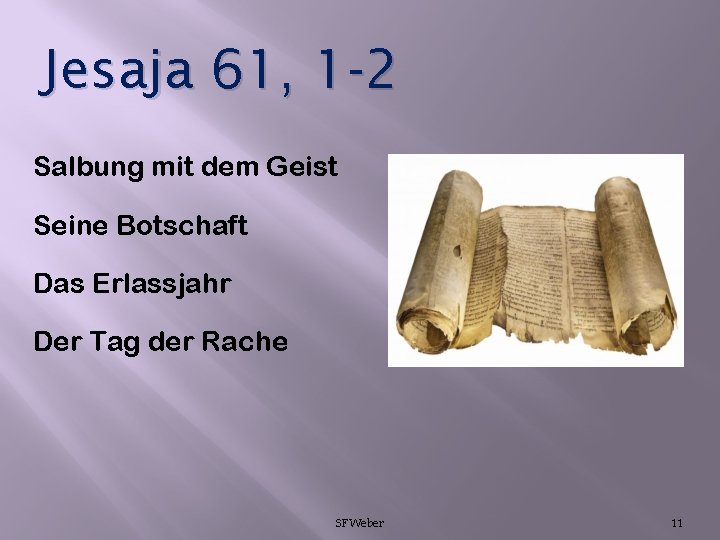 Jesaja 61, 1 -2 Salbung mit dem Geist Seine Botschaft Das Erlassjahr Der Tag