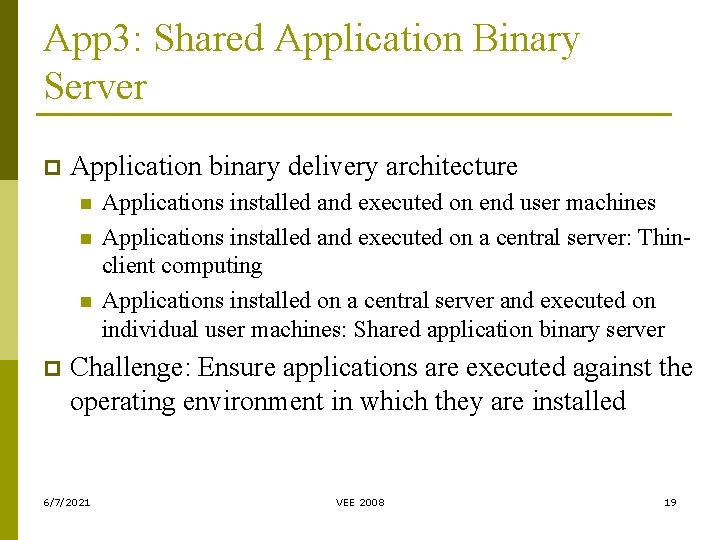 App 3: Shared Application Binary Server p Application binary delivery architecture n n n App 3: Shared Application Binary Server p Application binary delivery architecture n n n