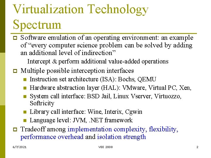 Virtualization Technology Spectrum p Software emulation of an operating environment: an example of “every Virtualization Technology Spectrum p Software emulation of an operating environment: an example of “every