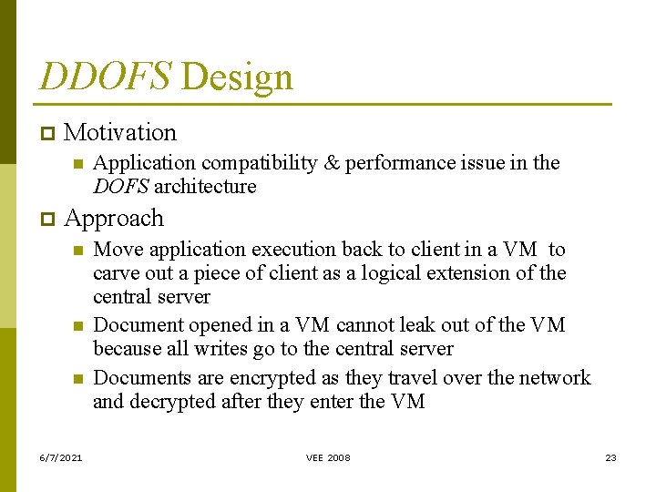 DDOFS Design p Motivation n p Application compatibility & performance issue in the DOFS DDOFS Design p Motivation n p Application compatibility & performance issue in the DOFS