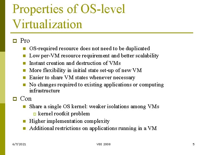 Properties of OS-level Virtualization p Pro n n n p OS-required resource does not Properties of OS-level Virtualization p Pro n n n p OS-required resource does not