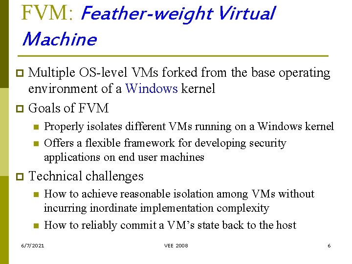 FVM: Feather-weight Virtual Machine Multiple OS-level VMs forked from the base operating environment of FVM: Feather-weight Virtual Machine Multiple OS-level VMs forked from the base operating environment of